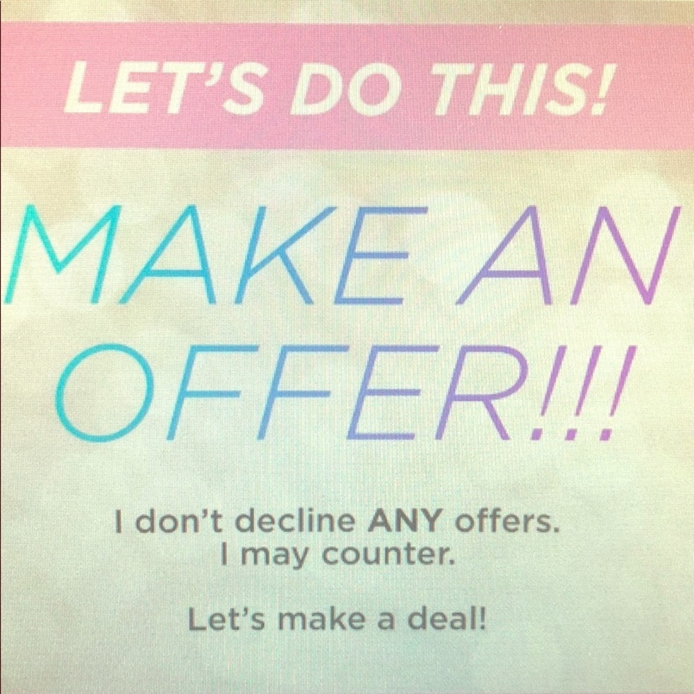 I never decline an offer!